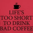 thumbnail image 3 of CafePress - Life's Too Short To Drink Bad Coffee Dark T Shirt - Men's Classic Graphic Cotton T-Shirt, 3 of 4