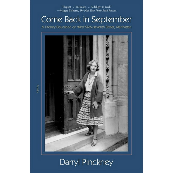 Come Back in September : A Literary Education on West Sixty-seventh Street, Manhattan (Paperback)