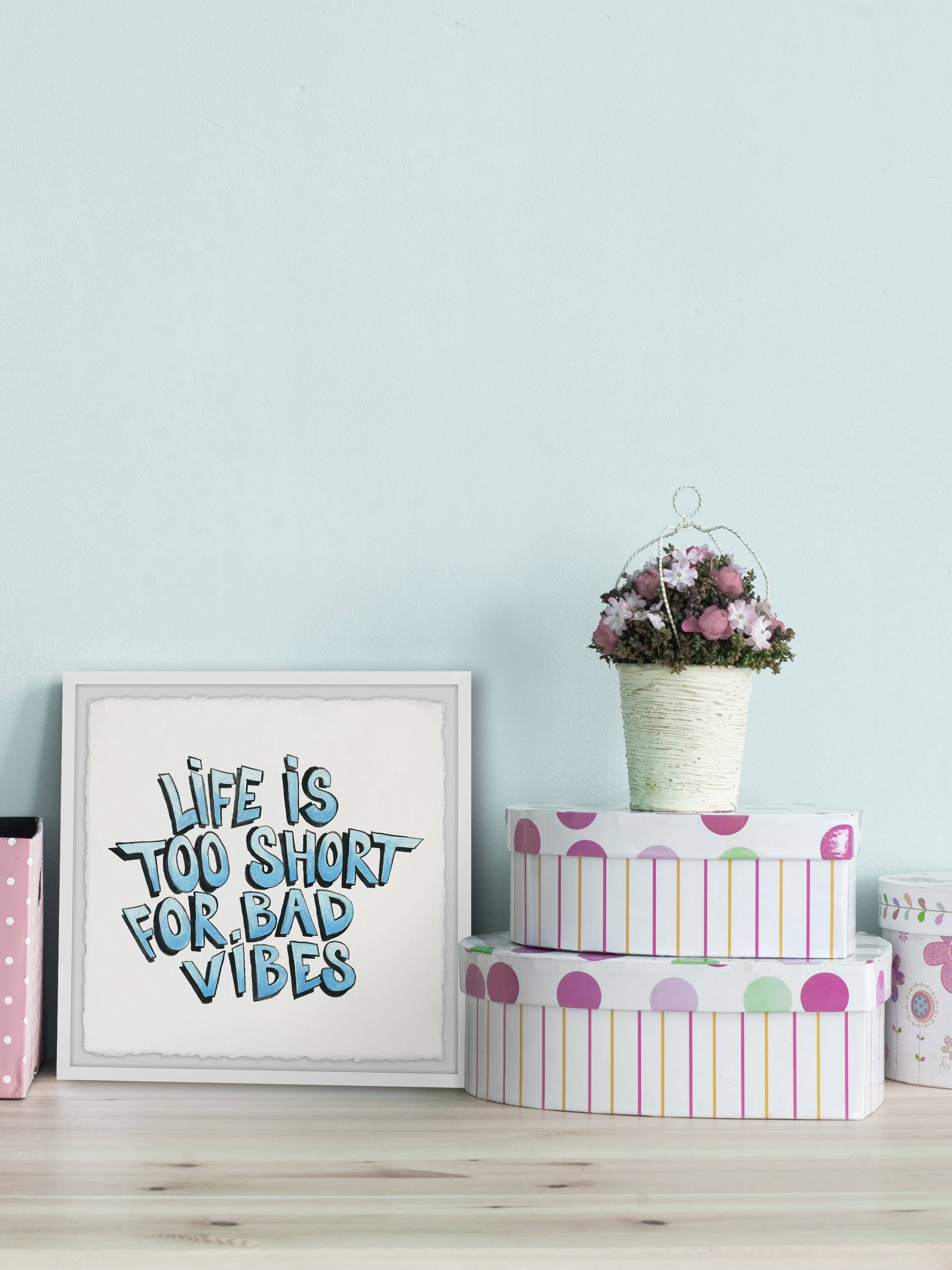 Marmont Hill Life Is Too Short for Bad Vibes III Framed Wall Art
