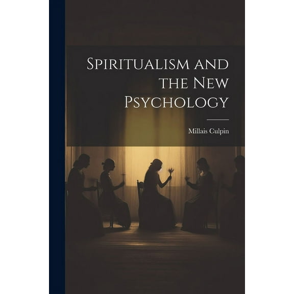 Spiritualism and the New Psychology, (Paperback)