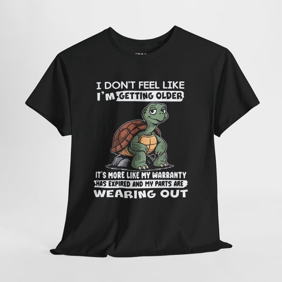 Funny Turtle Aging T-Shirt: Quirky Humor Graphic Tee