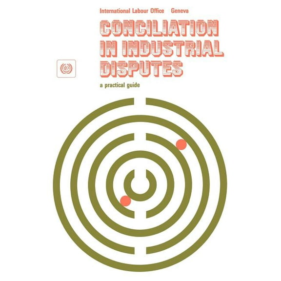 Conciliation in industrial disputes. A practical guide, (Paperback)