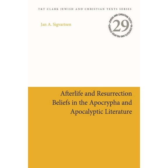 Jewish and Christian Texts Afterlife and Resurrection Beliefs in the Apocrypha and Apocalyptic Literature, (Paperback)