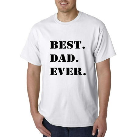 New Way 1143 - Unisex T-Shirt Best Dad Ever Funny Humor 4XL (Best Way To Fold A Shirt For Packing)