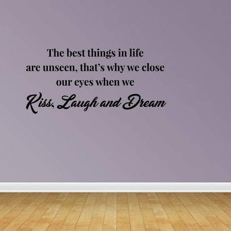 Wall Decal Quote The Best Things In Life Are Unseen That's Why We Close Our Eyes When We Kiss Laugh And Dream Sticker Room Decor (Best Thing For Itchy Eyes)