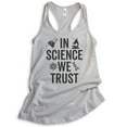 thumbnail image 1 of In Science We Trust Tank Top, Ladies Racerback Tank Top, Science Tank, Scientist Tank, STEM Tank, Silver Gray, Medium, 1 of 3