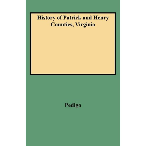 History of Patrick and Henry Counties, Virginia, (Paperback)