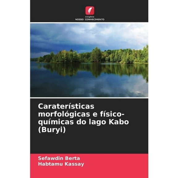 CaraterÃsticas morfológicas e fÃsico-quÃmicas do lago Kabo (Buryi), (Paperback)