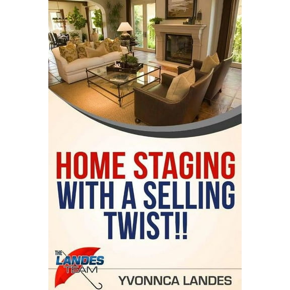 Home Staging With a Selling Twist, (Paperback)
