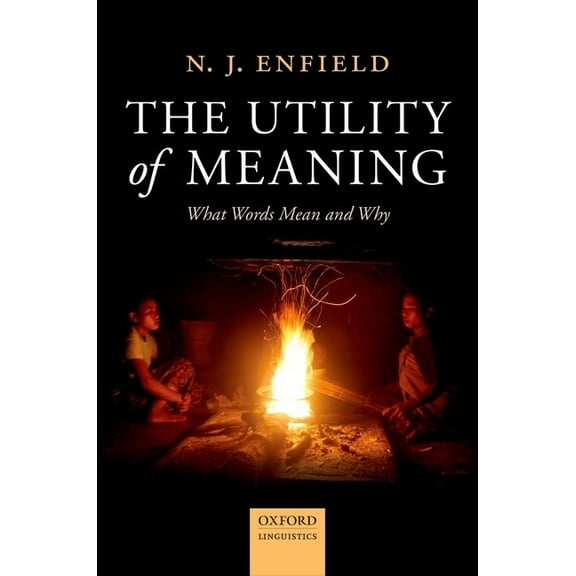 Utility of Meaning: What Words Mean and Why, (Hardcover)