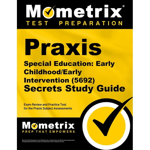 Praxis Special Education: Early Childhood/Early Intervention (5692) Secrets Study Guide : Exam Review and Practice Test for the Praxis Subject Assessments (Paperback)