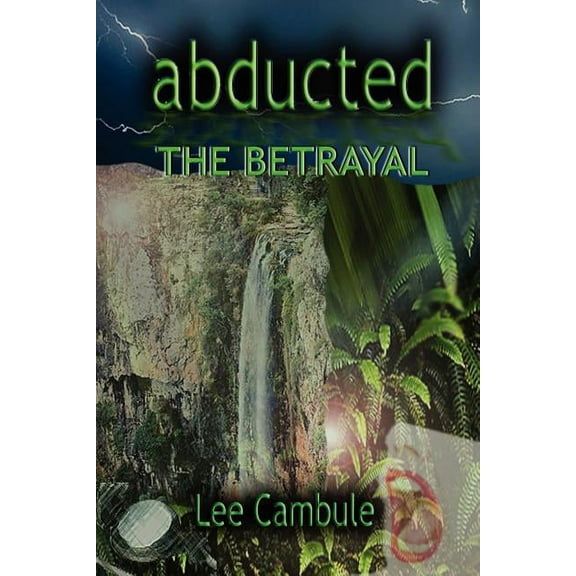 Abducted: The Betrayal (Paperback)