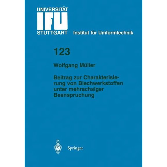 Ifu - Berichte Aus Dem Institut FÃ¼r Umfo Beitrag Zur Charakterisierung Von Blechwerkstoffen Unter Mehrachsiger Beanspruchung, Book 123, (Paperback)