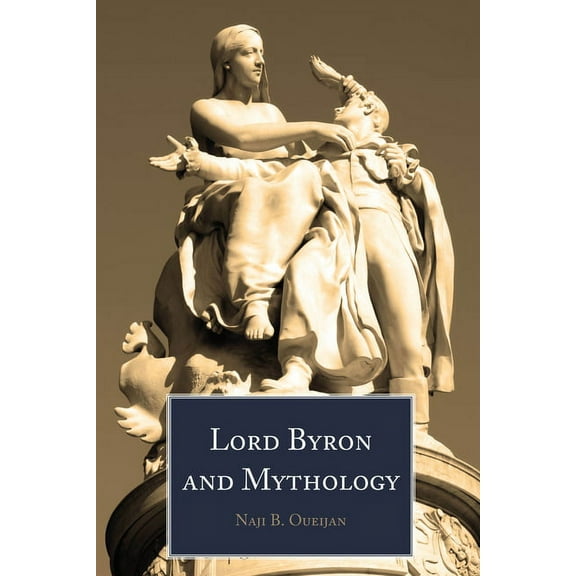 Lord Byron and Mythology, (Hardcover)