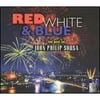 Red, White & Blue: The Best Of John Philip Sousa