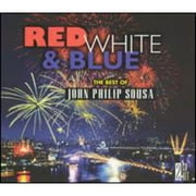 Red, White & Blue: The Best Of John Philip Sousa