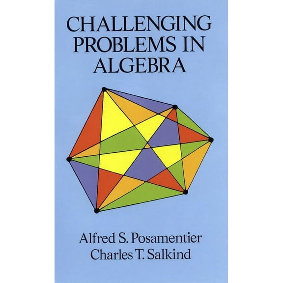 Dover Books on Mathematics: Challenging Problems in Algebra (Paperback)
