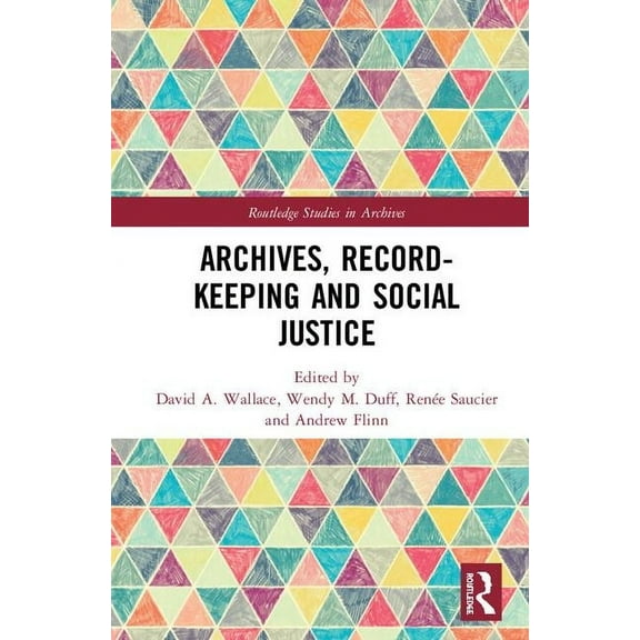Routledge Studies in Archives Archives, Recordkeeping and Social Justice, (Hardcover)