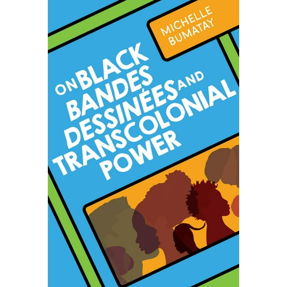 Studies in Comics and Cartoons On Black Bandes Dessinées and Transcolonial Power, (Hardcover)