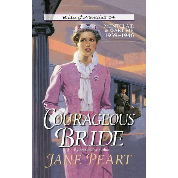 Brides of Montclair Courageous Bride: Montclair in Wartime, 1939-1946, Book 14, (Paperback)