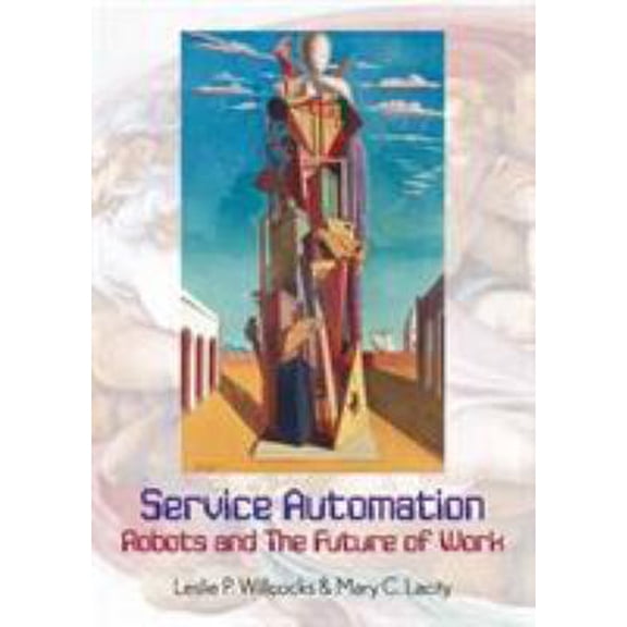 Pre-Owned Service Automation: Robots and the Future of Work (Hardcover) 0956414567 9780956414564