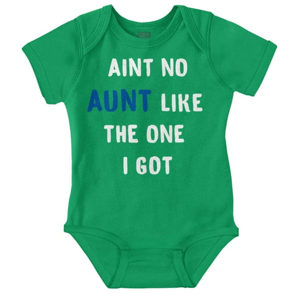 Ain't No Aunt Like One I Got Funny Romper Boys or Girls Infant Baby Brisco Brands NB