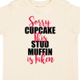 thumbnail image 4 of Inktastic Sorry Cupcakes This Stud Muffin is Taken Boys Toddler T-Shirt, 4 of 5