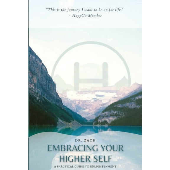 Embracing Your Higher Self: A Practical Guide to Enlightenment, (Paperback)