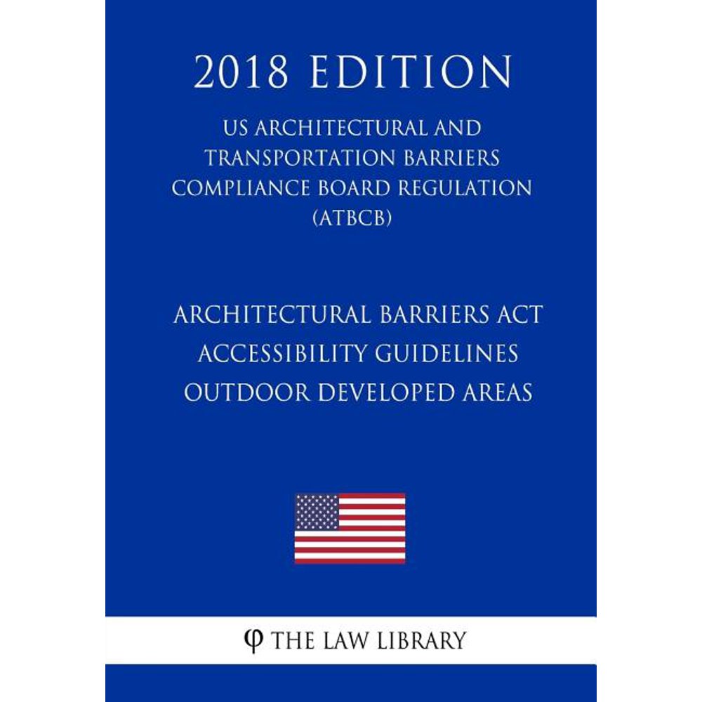 Architectural Barriers ACT Accessibility Guidelines Outdoor Developed