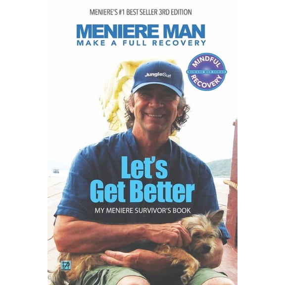 Meniere Man. Let's Get Better.: Make A Full Recovery. My Meniere Survivor's Book, (Paperback)