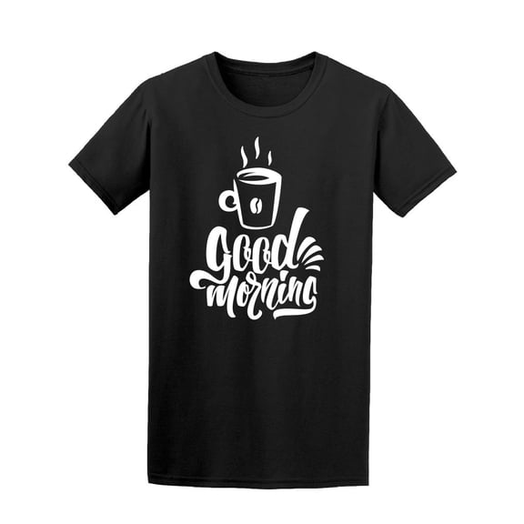 Good Morning, Coffee! Tee Men's -Image by Shutterstock