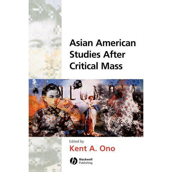 Asian American Studies After Critical Mass (Paperback)