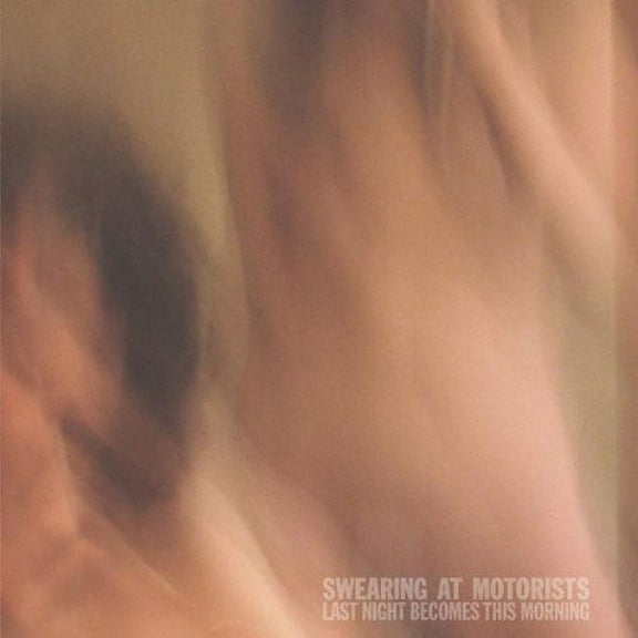 Swearing at Motorists - Last Night Becomes This Morning - Music & Performance - CD