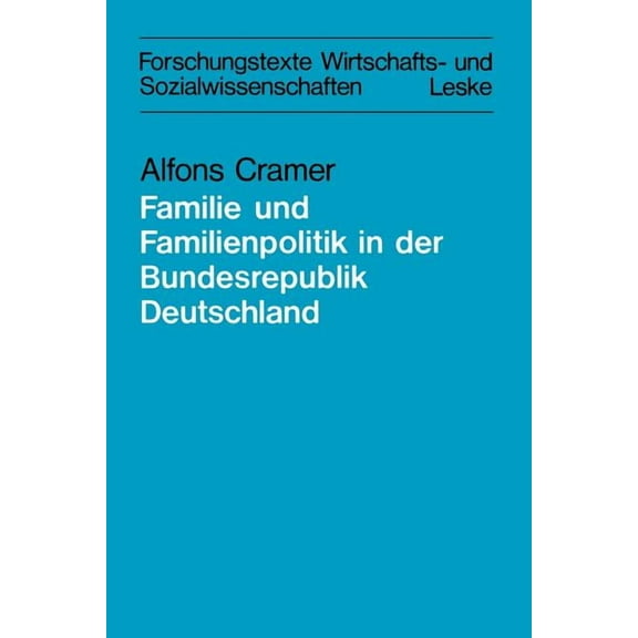 Forschungstexte Wirtschafts- Und Sozialw Zur Lage Der Familie Und Der Familienpolitik in Der Bundesrepublik Deutschland, Book 7, (Paperback)