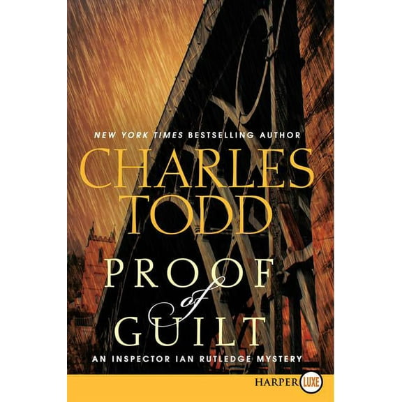 Inspector Ian Rutledge Mysteries Proof of Guilt: An Inspector Ian Rutledge Mystery, Book 15, (Paperback)