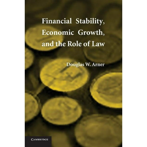 Financial Stability, Economic Growth, and the Role of Law, (Paperback)
