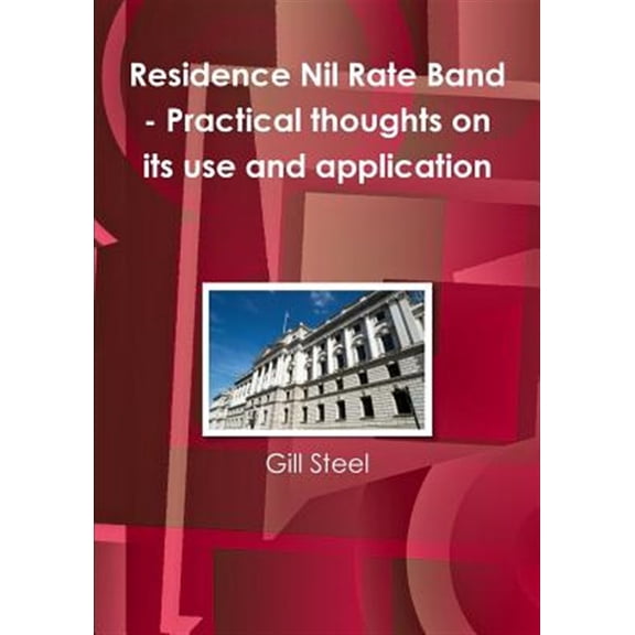 Pre-Owned Residence Nil Rate Band - Practical thoughts on its use and application, (Paperback)