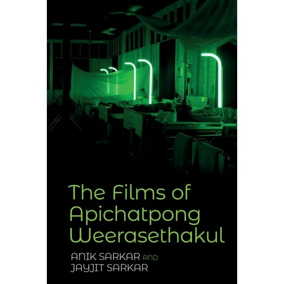 The Films of Apichatpong Weerasethakul, (Hardcover)