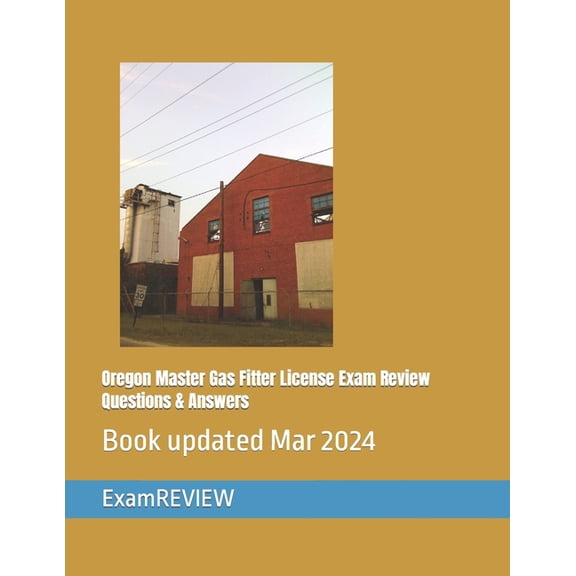 Oregon Master Gas Fitter License Exam Review Questions & Answers (Paperback)