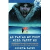 As Far as My Feet Will Carry Me: The Extraordinary True Story of One Man's Escape from a Siberian Labour Camp and His 3-Year Trek to Freedom [Paperback - Used]