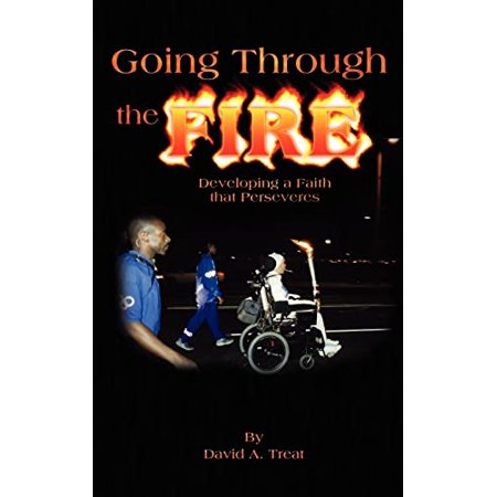 Pre-Owned Going Through the Fire: Developing a Faith that Perseveres (Paperback) 1410784320 9781410784322