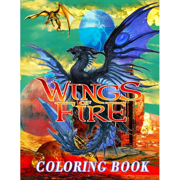 Wings Of Fire Coloring Book: An Amazing Coloring Book With Many Of