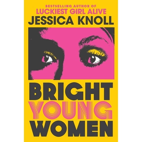 Pre-Owned Bright Young Women: The New York Times bestselling chilling new novel from the author of the Netflix (Paperback) by Jessica Knoll