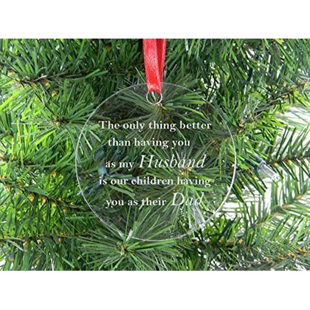 Only thing better than having you as my husband is our children having you as their dad - Clear Acrylic Christmas Ornament with Red
