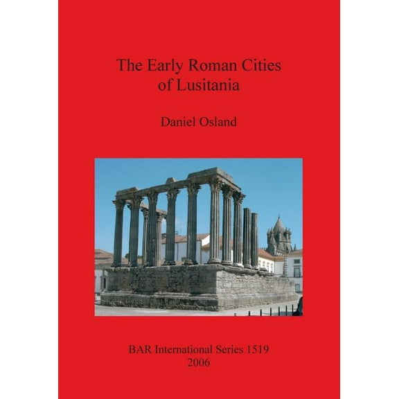 BAR International: The Early Roman Cities of Lusitania (Paperback)