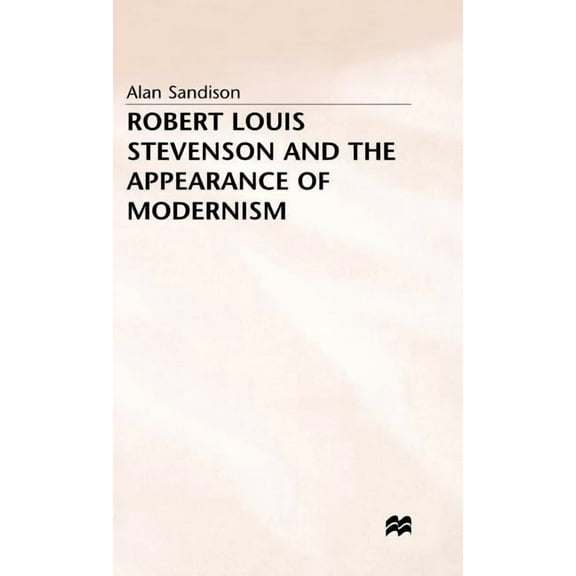 Robert Louis Stevenson and the Appearance of Modernism, (Hardcover)