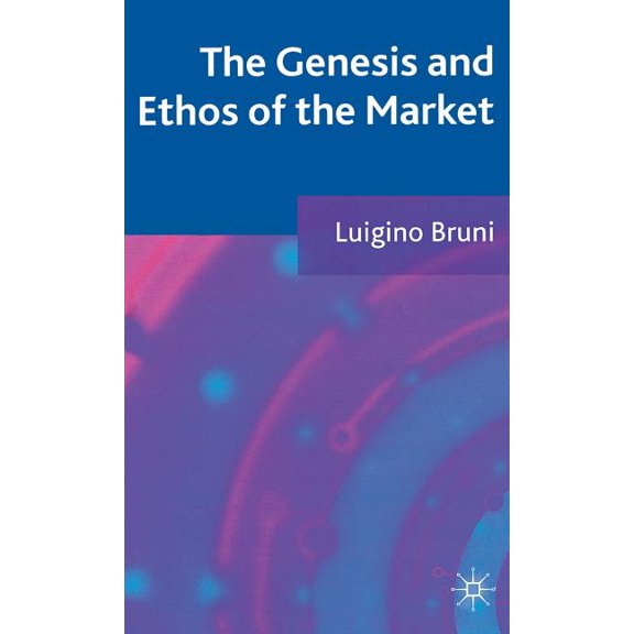 The Genesis and Ethos of the Market, (Hardcover)