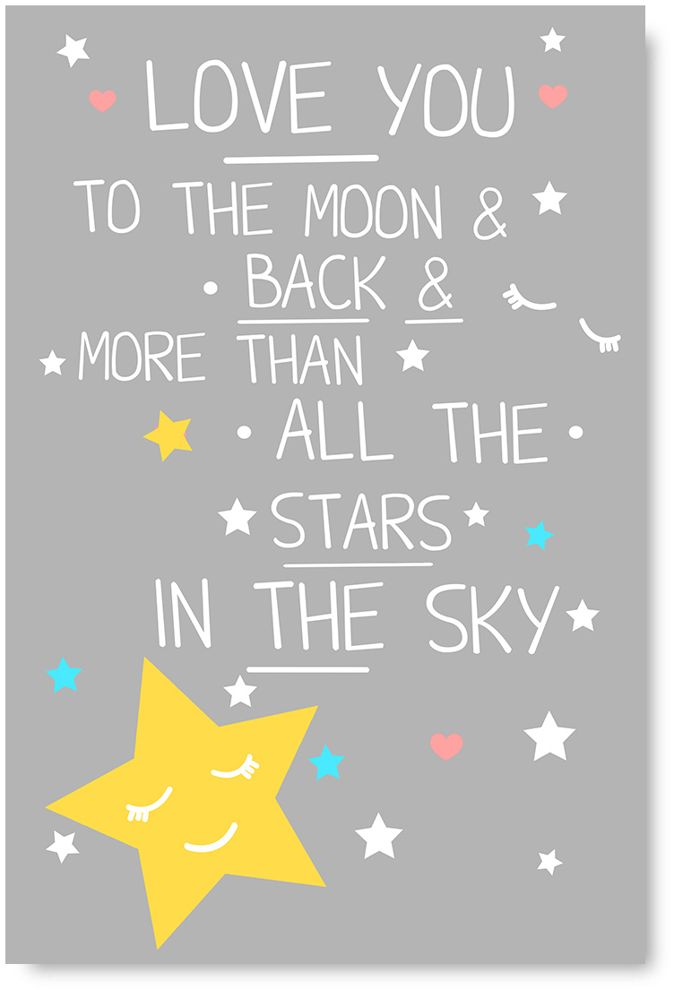 Awkward Styles Love Quotes for Kids Cute Quotes Baby Kids Room Newborn Baby Gifts Love You To The Moon & Back More Than All The Stars In The Sky Unframed Poster Unframed Poster for Kids Nursery Room - image 1 of 3