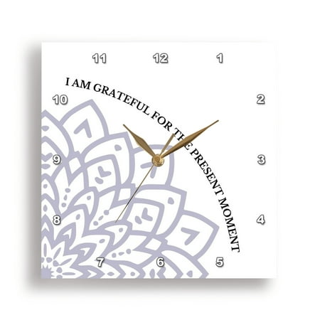 3 d Rose, Motivational quote I am grateful for the present moment, 15 x 15 Wall Clock photo 3 d Rose, Motivational quote I am grateful for the present moment, 15 x 15 Wall Clock image