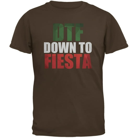 Cinco de Mayo - DTF, Down to Fiesta Brown Adult T-Shirt - Medium
